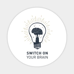 Switch On Your Brain. Motivational Quote Magnet